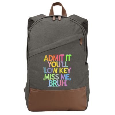 Bruh We Out Admit It You'll Low Key Miss Me Bruh Cotton Canvas Backpack