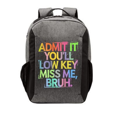 Bruh We Out Admit It You'll Low Key Miss Me Bruh Vector Backpack
