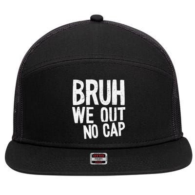 Bruh We Out No Cap Funny Last Day Of School 2025 Graduation 7 Panel Mesh Trucker Snapback Hat