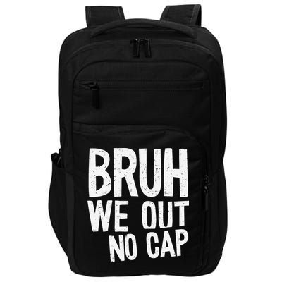 Bruh We Out No Cap Funny Last Day Of School 2025 Graduation Impact Tech Backpack