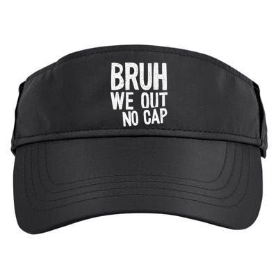 Bruh We Out No Cap Funny Last Day Of School 2025 Graduation Adult Drive Performance Visor