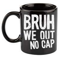Bruh We Out No Cap Funny Last Day Of School 2025 Graduation 11oz C Handle Ceramic Mug