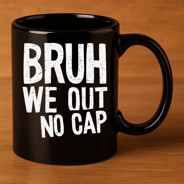 Bruh We Out No Cap Funny Last Day Of School 2025 Graduation 11oz C Handle Ceramic Mug