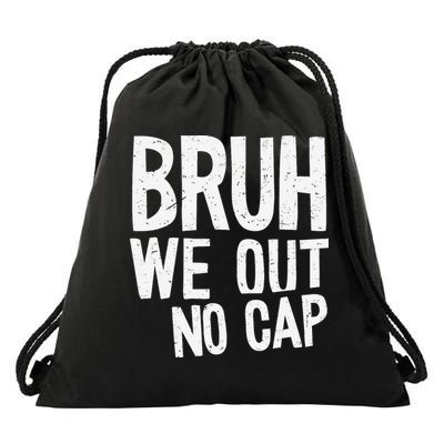 Bruh We Out No Cap Funny Last Day Of School 2025 Graduation Drawstring Bag
