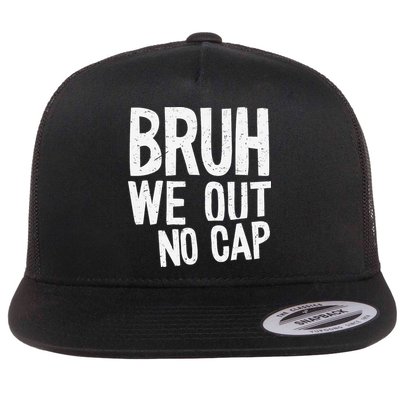 Bruh We Out No Cap Funny Last Day Of School 2025 Graduation Flatbill Hat