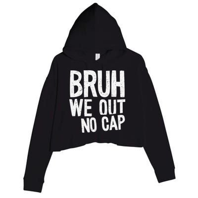 Bruh We Out No Cap Funny Last Day Of School 2025 Graduation Crop Fleece Hoodie