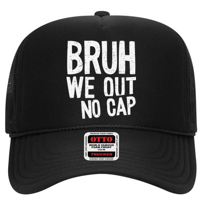 Bruh We Out No Cap Funny Last Day Of School 2025 Graduation Trucker Hat