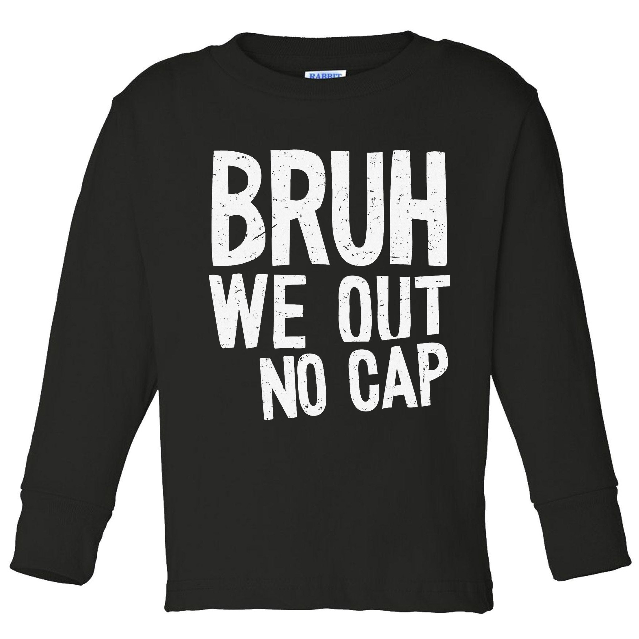Bruh We Out No Cap Funny Last Day Of School 2025 Graduation Toddler Long Sleeve Shirt