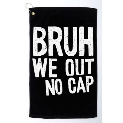 Bruh We Out No Cap Funny Last Day Of School 2025 Graduation Golf Towel