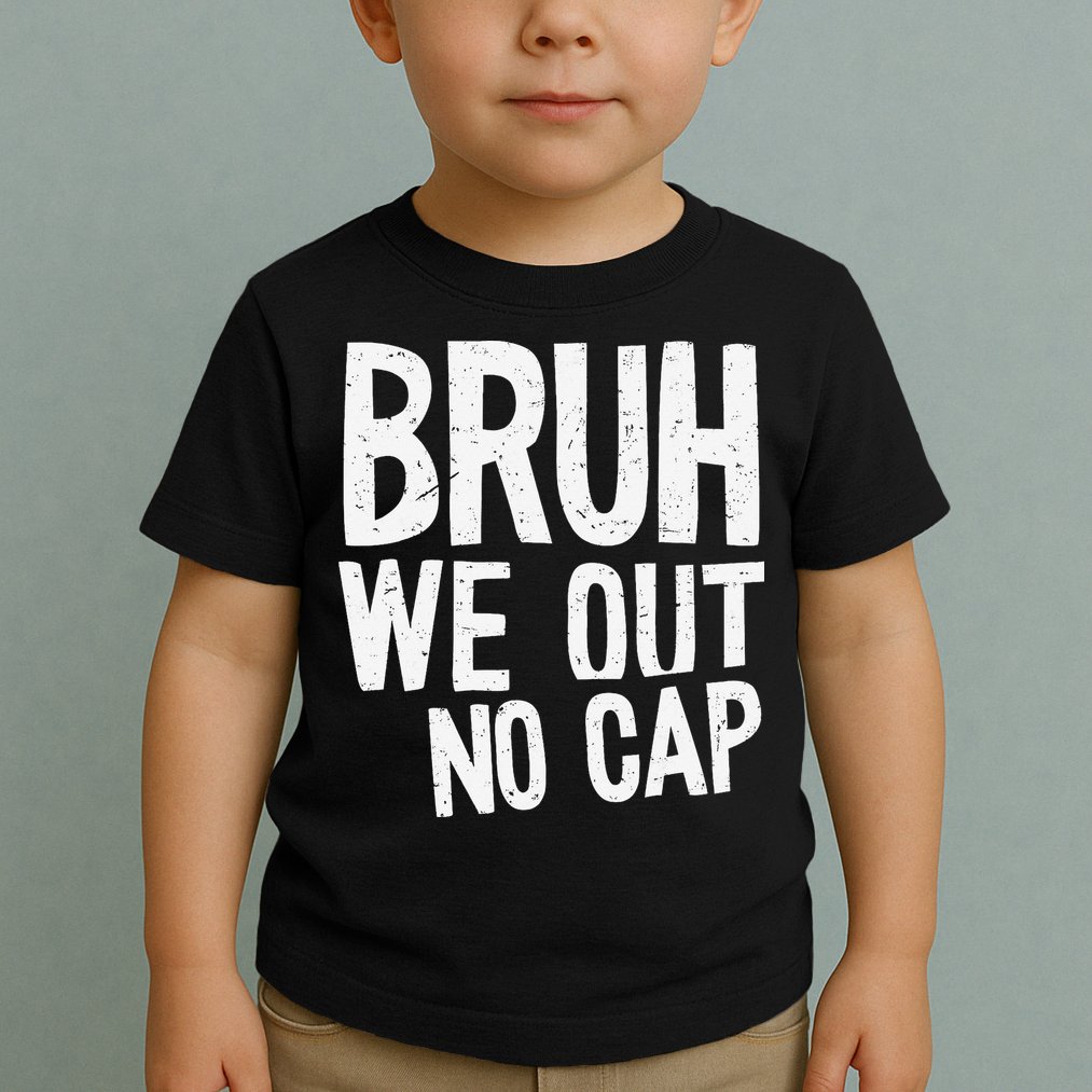 Bruh We Out No Cap Funny Last Day Of School 2025 Graduation Toddler T-Shirt
