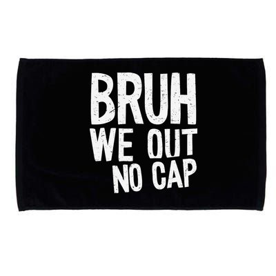 Bruh We Out No Cap Funny Last Day Of School 2025 Graduation Microfiber Hand Towel