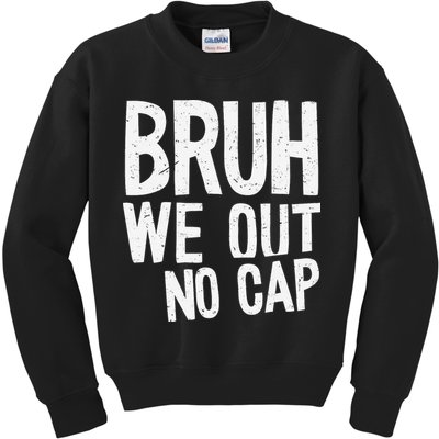 Bruh We Out No Cap Funny Last Day Of School 2025 Graduation Kids Sweatshirt