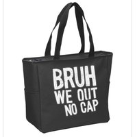 Bruh We Out No Cap Funny Last Day Of School 2025 Graduation Zip Tote Bag
