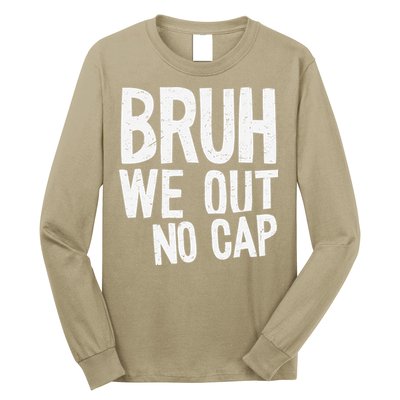 Bruh We Out No Cap Funny Last Day Of School 2025 Graduation Long Sleeve Shirt