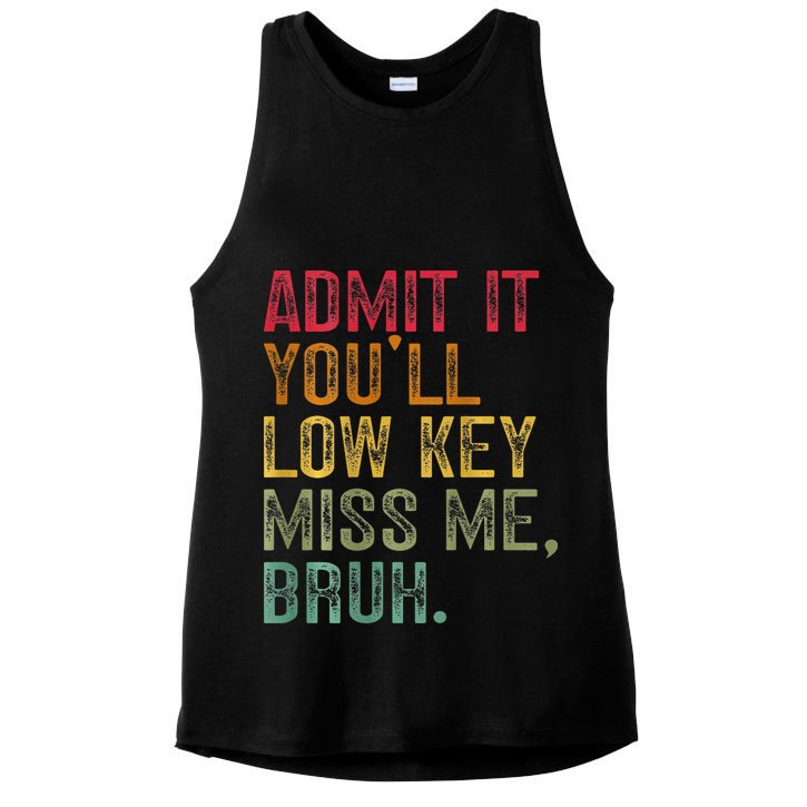 Bruh We Out Teachers 2-Sided Admit It Youll Low Key Miss Me Ladies PosiCharge Tri-Blend Wicking Tank