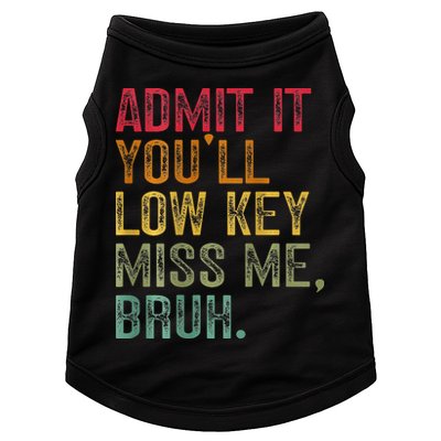 Bruh We Out Teachers 2-Sided Admit It Youll Low Key Miss Me Doggie Tank