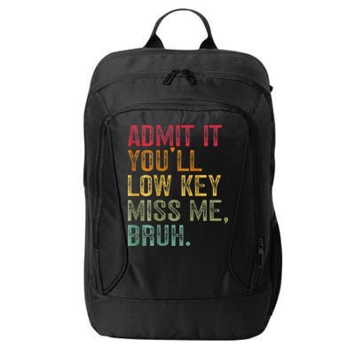 Bruh We Out Teachers 2-Sided Admit It Youll Low Key Miss Me City Backpack