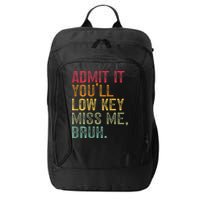 Bruh We Out Teachers 2-Sided Admit It Youll Low Key Miss Me City Backpack