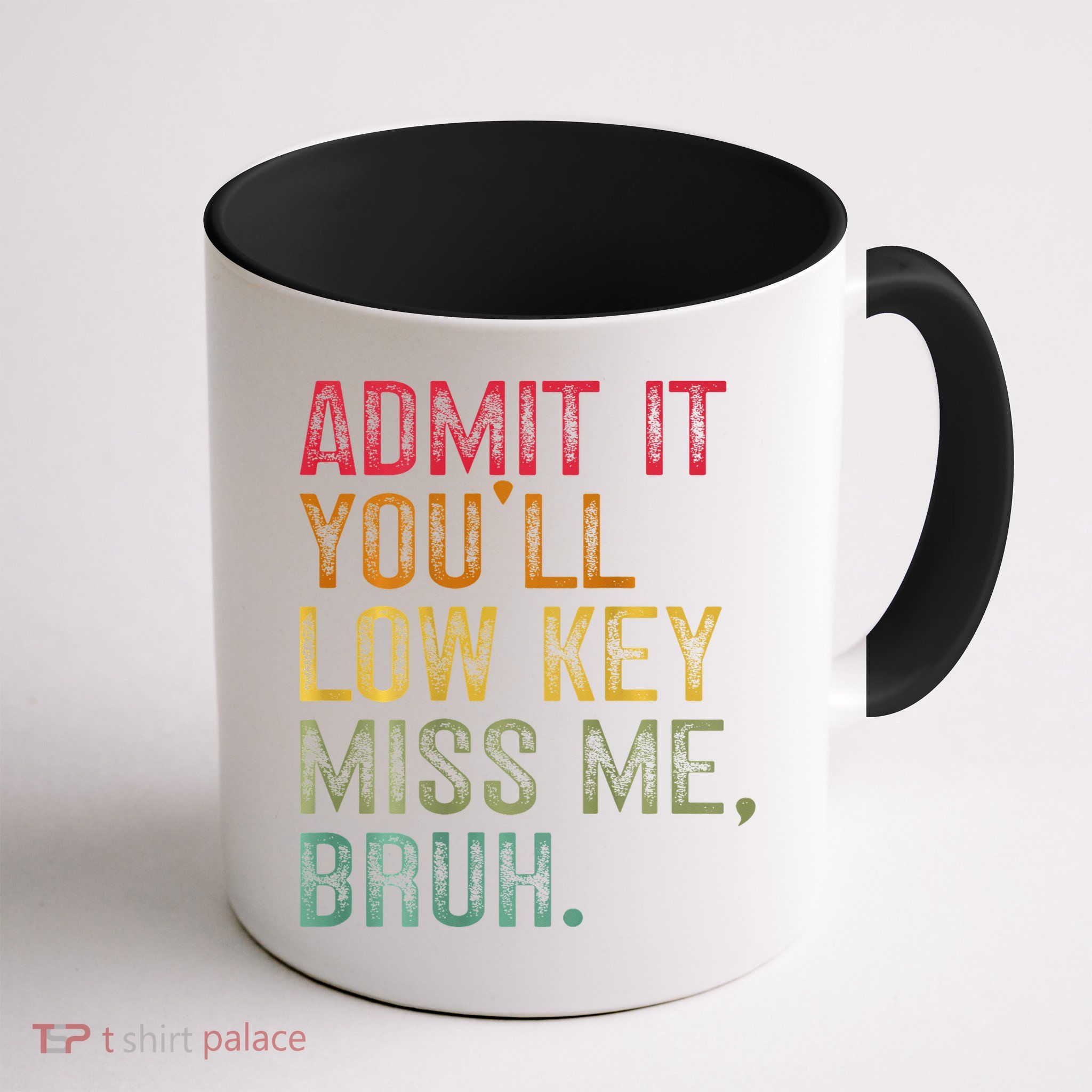 Bruh We Out Teachers 2-Sided Admit It Youll Low Key Miss Me Mug