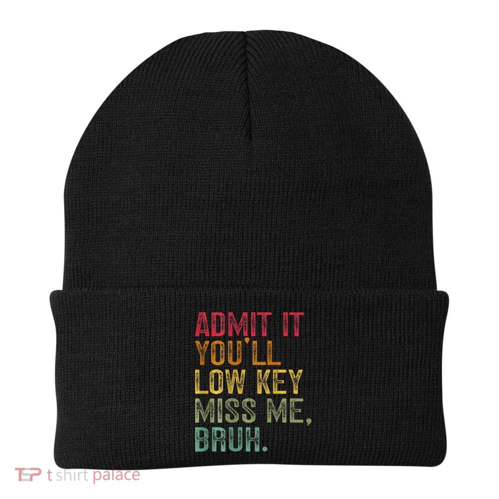 Bruh We Out Teachers 2-Sided Admit It Youll Low Key Miss Me Beanie
