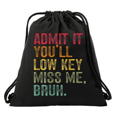 Bruh We Out Teachers 2-Sided Admit It Youll Low Key Miss Me Drawstring Bag