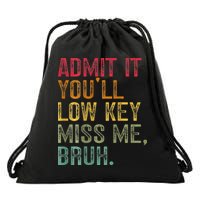 Bruh We Out Teachers 2-Sided Admit It Youll Low Key Miss Me Drawstring Bag