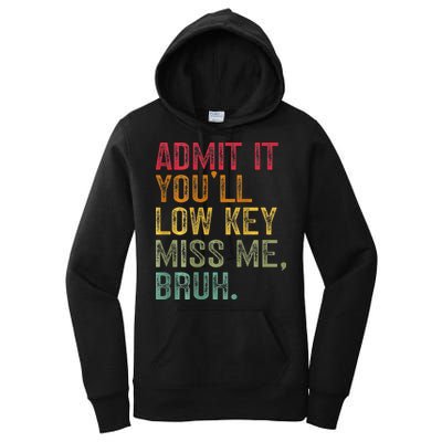 Bruh We Out Teachers 2-Sided Admit It Youll Low Key Miss Me Women's Pullover Hoodie
