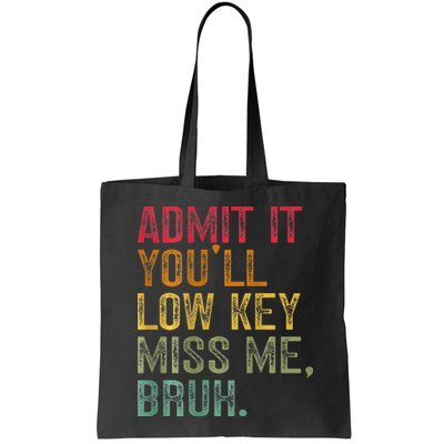 Bruh We Out Teachers 2-Sided Admit It Youll Low Key Miss Me Bag