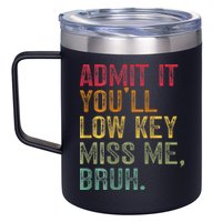 Bruh We Out Teachers 2-Sided Admit It Youll Low Key Miss Me 12oz Stainless Steel Coffee Mug