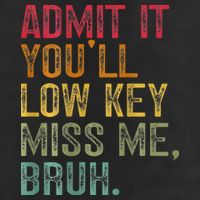 Bruh We Out Teachers 2-Sided Admit It Youll Low Key Miss Me 12oz Stainless Steel Coffee Mug