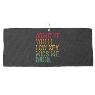 Bruh We Out Teachers 2-Sided Admit It Youll Low Key Miss Me Large Microfiber Waffle Golf Towel