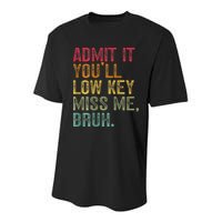 Bruh We Out Teachers 2-Sided Admit It Youll Low Key Miss Me Youth Performance Sprint T-Shirt