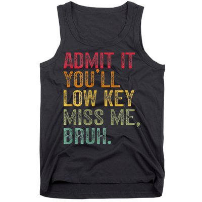 Bruh We Out Teachers 2-Sided Admit It Youll Low Key Miss Me Tank Top