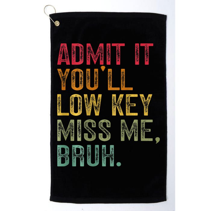 Bruh We Out Teachers 2-Sided Admit It Youll Low Key Miss Me Golf Towel