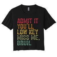Bruh We Out Teachers 2-Sided Admit It Youll Low Key Miss Me Women's Crop Top Tee