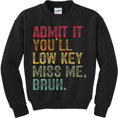 Bruh We Out Teachers 2-Sided Admit It Youll Low Key Miss Me Kids Sweatshirt