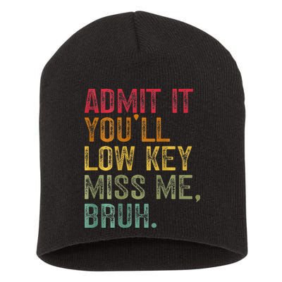 Bruh We Out Teachers 2-Sided Admit It Youll Low Key Miss Me Short Acrylic Beanie