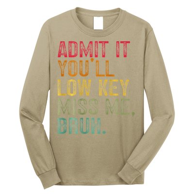 Bruh We Out Teachers 2-Sided Admit It Youll Low Key Miss Me Long Sleeve Shirt