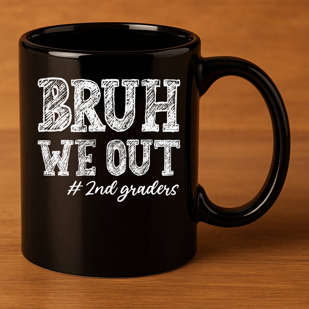 Bruh We Out 2nd Graders Graduation 2nd Grade Teachers 11oz C Handle Ceramic Mug