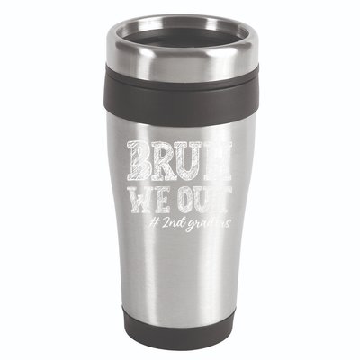 Bruh We Out 2nd Graders Graduation 2nd Grade Teachers 16oz Travel Tumbler