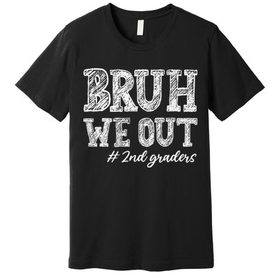 Bruh We Out 2nd Graders Graduation 2nd Grade Teachers Premium T-Shirt