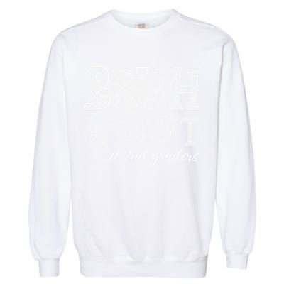 Bruh We Out 2nd Graders Graduation 2nd Grade Teachers Garment-Dyed Sweatshirt