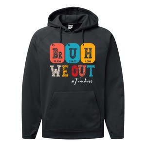 Bruh We Out Teachers Periodic Table Last Day Of School Performance Fleece Hoodie