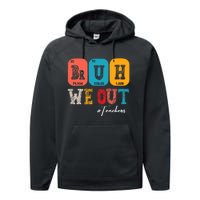 Bruh We Out Teachers Periodic Table Last Day Of School Performance Fleece Hoodie