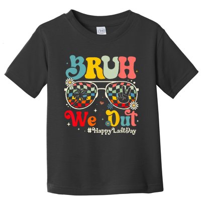 Bruh We Out Happy Last Day Of School Teacher Summer Toddler T-Shirt