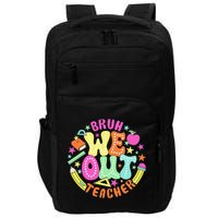 Bruh We Out Teacher Summer Last Dat Of School Impact Tech Backpack