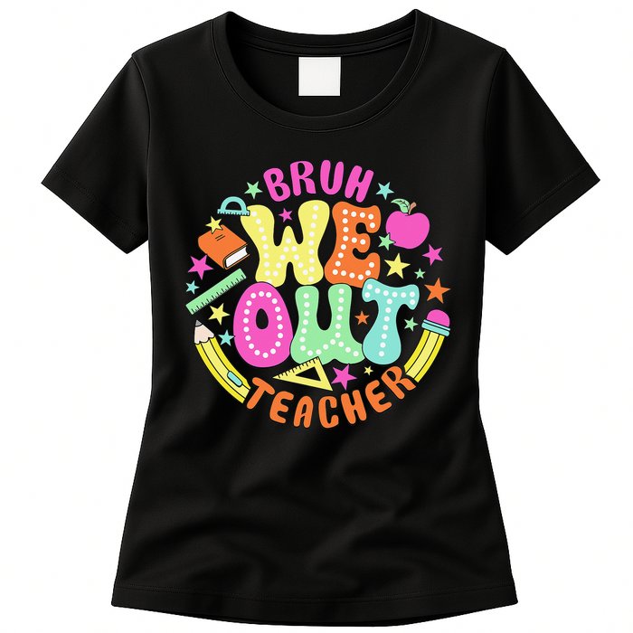 Bruh We Out Teacher Summer Last Dat Of School Womens T-Shirt