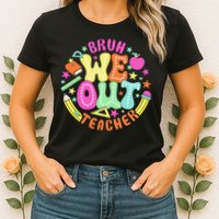 Bruh We Out Teacher Summer Last Dat Of School Womens T-Shirt