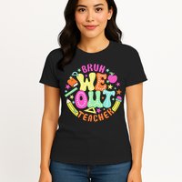 Bruh We Out Teacher Summer Last Dat Of School Womens T-Shirt