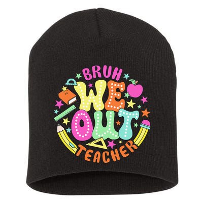 Bruh We Out Teacher Summer Last Dat Of School Short Acrylic Beanie
